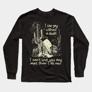I Can Say Without A Doubt I Can't Love You Any More Than I Do Now Vintage Cowgirl Hat Long Sleeve T-Shirt